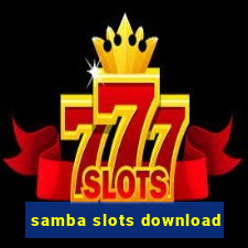 samba slots download